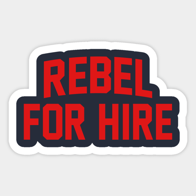 Rebel For Hire Sticker by bigbadrobot